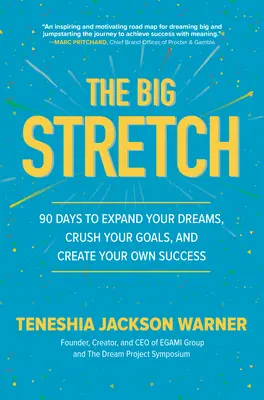 The Big Stretch: 90 Days to Expand Your Dreams, Crush Your Goals, and Create Your Own Success The Big Stretch: 90 Days to Expand Your Dreams, Crush Your Goals, and Create Your Own Success