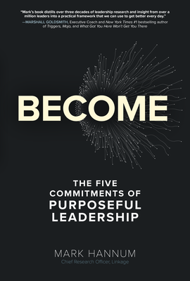 Become: The Five Commitments of Purposeful Leadership