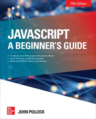 JavaScript: A Beginner's Guide, Fifth Edition JavaScript: A Beginner's Guide, Fifth Edition
