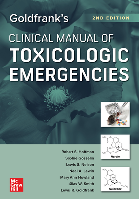 Goldfrank's Clinical Manual of Toxicologic Emergencies, Second Edition