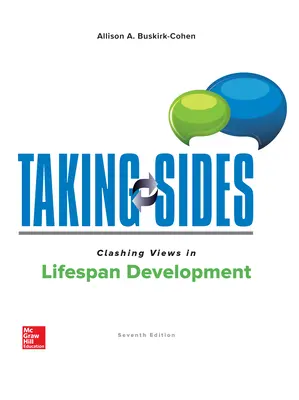 Taking Sides: Clashing Views in Lifespan Development Taking Sides: Clashing Views in Lifespan Development