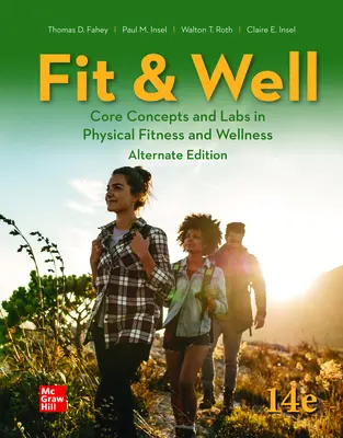 Fit & Well: Core Concepts and Labs in Physical Fitness and Wellness - Alternate Edition