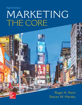 Marketing: The Core Marketing: The Core