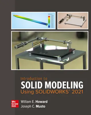 Introduction to Solid Modeling Using SOLIDWORKS 2021 Introduction to Solid Modeling Using SOLIDWORKS 2021