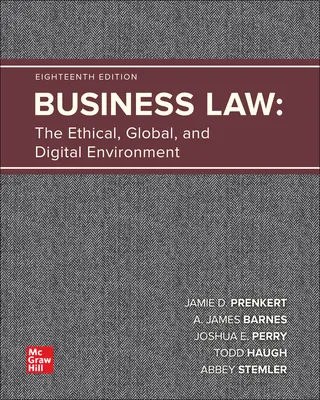 Business Law: The Ethical, Global, and Digital Environment Business Law: The Ethical, Global, and Digital Environment