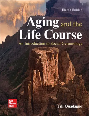 Aging and the Life Course: An Introduction to Social Gerontology Aging and the Life Course: An Introduction to Social Gerontology