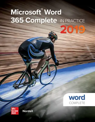 Microsoft Word 365 Complete: In Practice, 2019 Edition Microsoft Word 365 Complete: In Practice, 2019 Edition