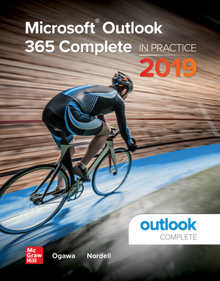 Microsoft Outlook 365 Complete: In Practice, 2019 Edition
