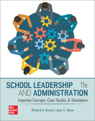 SCHOOL LEADERSHIP AND ADMINISTRATION: IMPORTANT CONCEPTS  CASE STUDIES  AND SIMULATIONS