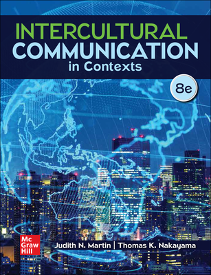 Intercultural Communication in Contexts, 8th Edition