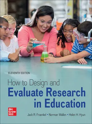 How to Design and Evaluate Research in Education How to Design and Evaluate Research in Education