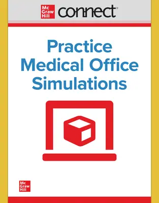 Connect Online Access for Practice Medical Office Simulations Connect Online Access for Practice Medical Office Simulations
