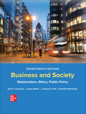 Business and Society: Stakeholders, Ethics, Public Policy