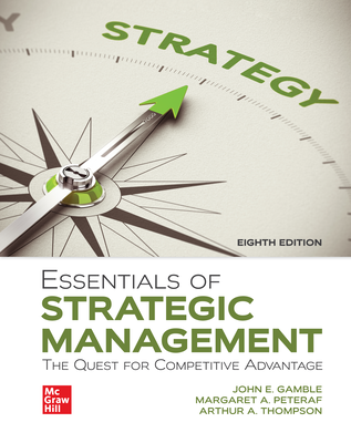 Gamble’s Essentials of Strategic Management: The Quest for Competitive Advantage