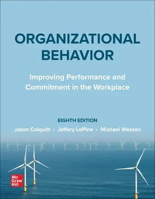 Organizational Behavior: Improving Performance and Commitment in the Workplace