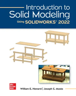 Introduction to Solid Modeling Using SOLIDWORKS 2022 Introduction to Solid Modeling Using SOLIDWORKS 2022