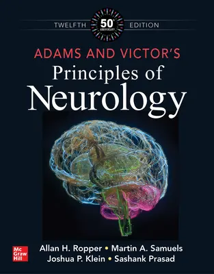 Adams and Victor's Principles of Neurology, Twelfth Edition Adams and Victor's Principles of Neurology, Twelfth Edition