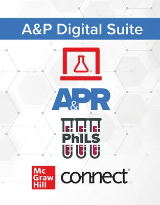 Connect Online Access for Anatomy & Physiology Digital Suite with Virtual Labs, APR, Practice Atlas and PhILS Connect Online Access for Anatomy & Physiology Digital Suite with Virtual Labs, APR, Practice Atlas and PhILS