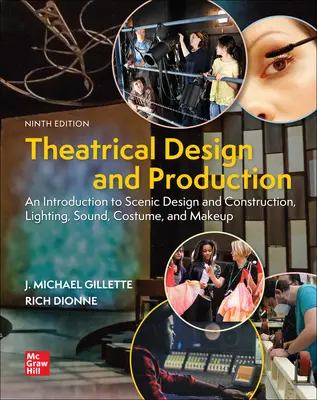 Theatrical Design and Production: An Introduction to Scene Design and Construction, Lighting, Sound, Costume, and Makeup 9th Edition