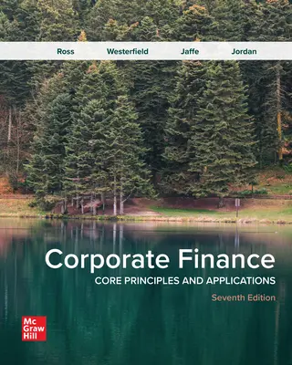 Corporate Finance: Core Principles and Applications Corporate Finance: Core Principles and Applications
