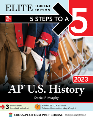 5 Steps to a 5: AP U.S. History 2023 Elite Student Edition
