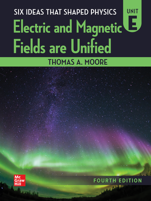 Six Ideas That Shaped Physics: Unit E - Electromagnetic Fields