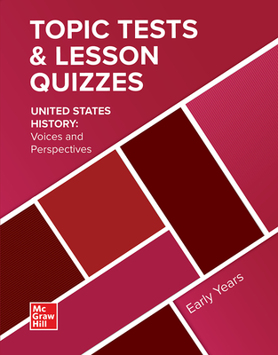 United States History: Voices and Perspectives, Early Years, Topic Tests and Lesson Quizzes