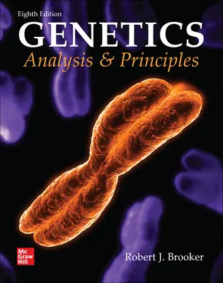 Genetics: Analysis and Principles Genetics: Analysis and Principles