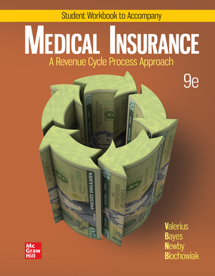 WORKBOOK TO ACCOMPANY WITH MEDICAL INSURANCE: A REVENUE CYCLE PROCESS APPROACH