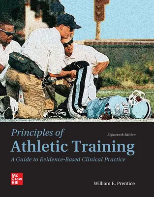 Principles of Athletic Training: A Guide to Evidence-Based Clinical Practice Principles of Athletic Training: A Guide to Evidence-Based Clinical Practice
