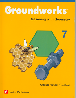 Groundworks: Reasoning with Geometry, Grade 7