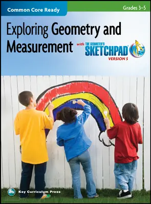 The Geometer's Sketchpad, Grades 3-5, Exploring Geometry and Measurement