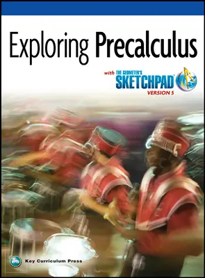 The Geometer's Sketchpad, Exploring Precalculus The Geometer's Sketchpad, Exploring Precalculus