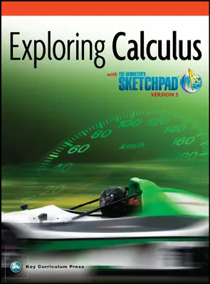 The Geometer's Sketchpad, Exploring Calculus The Geometer's Sketchpad, Exploring Calculus