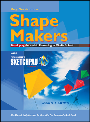The Geometer's Sketchpad, Shape Makers: Developing Geometric Reasoning in Middle School