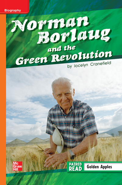 Reading Wonders Leveled Reader Norman Borlaug and the Green Revolution: Approaching Unit 2 Week 3 Grade 5