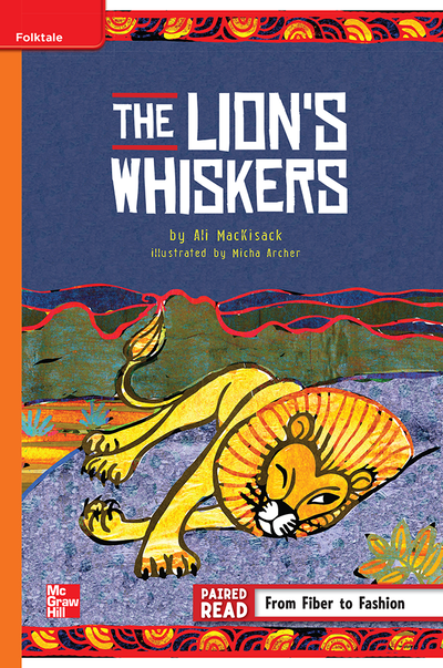 Reading Wonders Leveled Reader The Lion's Whiskers: Approaching Unit 2 Week 4 Grade 5