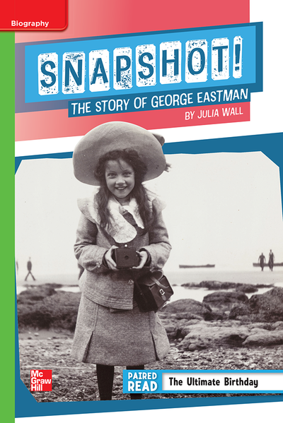 Reading Wonders Leveled Reader Snapshot! The Story of George Eastman: Beyond Unit 1 Week 4 Grade 5