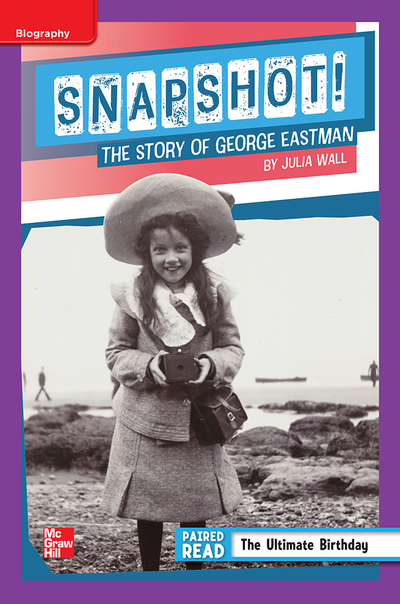 Reading Wonders Leveled Reader Snapshot! The Story of George Eastman: ELL Unit 1 Week 4 Grade 5