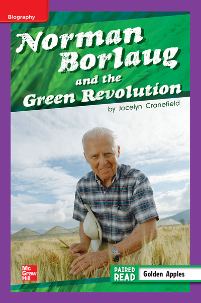 Reading Wonders Leveled Reader Norman Borlaug and the Green Revolution: ELL Unit 2 Week 3 Grade 5