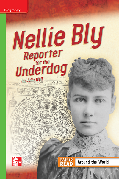 Reading Wonders Leveled Reader Nellie Bly: Reporter for the Underdog: Beyond Unit 3 Week 4 Grade 4