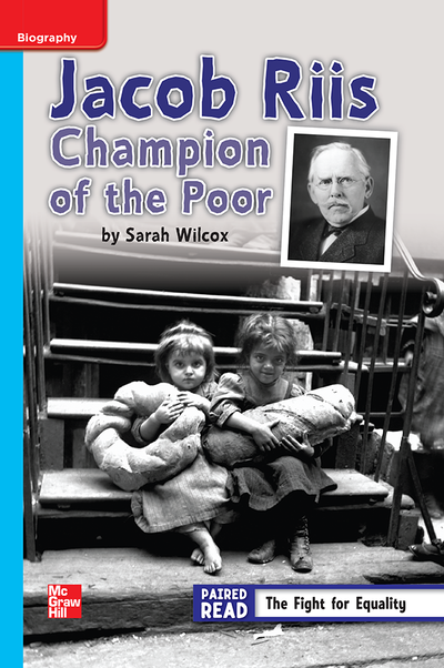 Reading Wonders Leveled Reader Jacob Riis: Champion of the Poor: On-Level Unit 3 Week 3 Grade 4