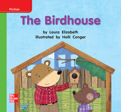 Reading Wonders Leveled Reader The Birdhouse: Beyond Unit 3 Week 1 Grade K