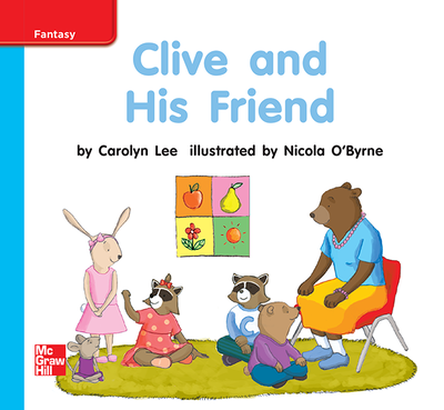 Reading Wonders Leveled Reader Clive and His Friend: On-Level Unit 9 Week 2 Grade K