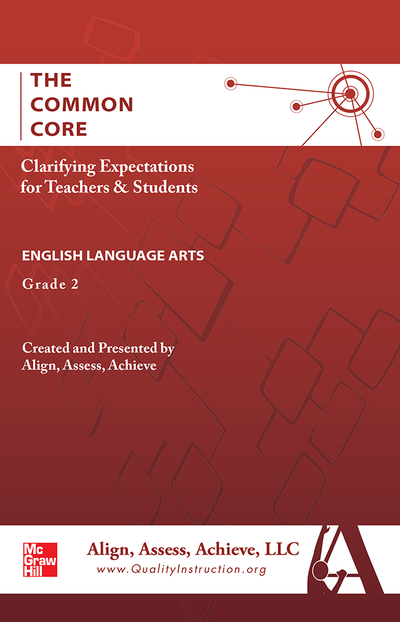 AAA The Common Core: Clarifying Expectations for Teachers and Students. English Language Arts, Grade 2
