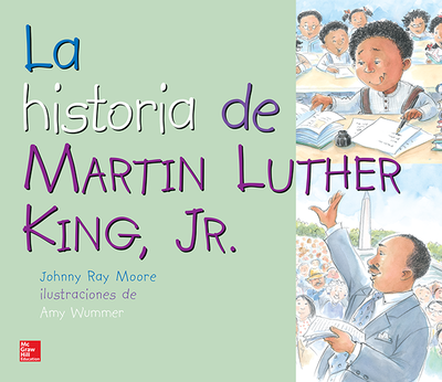Lectura Maravillas Literature Big Book: The Story of Martin Luther King Jr. Grade 1