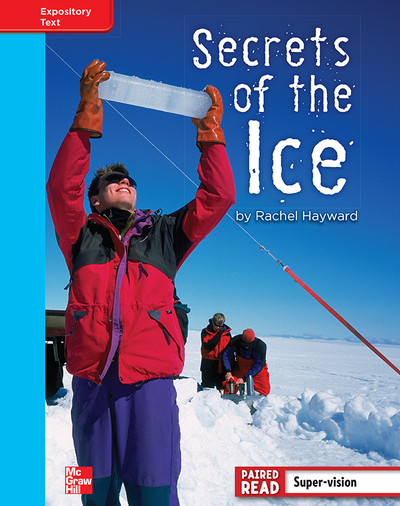 Reading Wonders, Grade 4, Leveled Reader Secrets of the Ice, On Level, Unit 5, 6-Pack