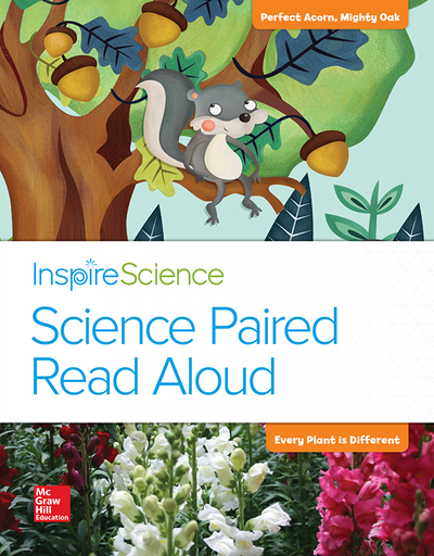 Inspire Science, Grade 1, Science Paired Read Aloud, Perfect Acorn, Mighty Oak / Every Plant Is Different