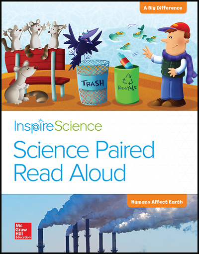 Inspire Science, Grade K, Science Paired Read Aloud, A Big Difference / Humans Affect Earth