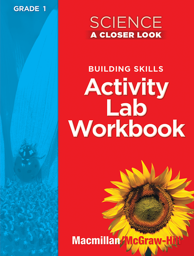 Science, A Closer Look Grade 1, Activity Lab Book